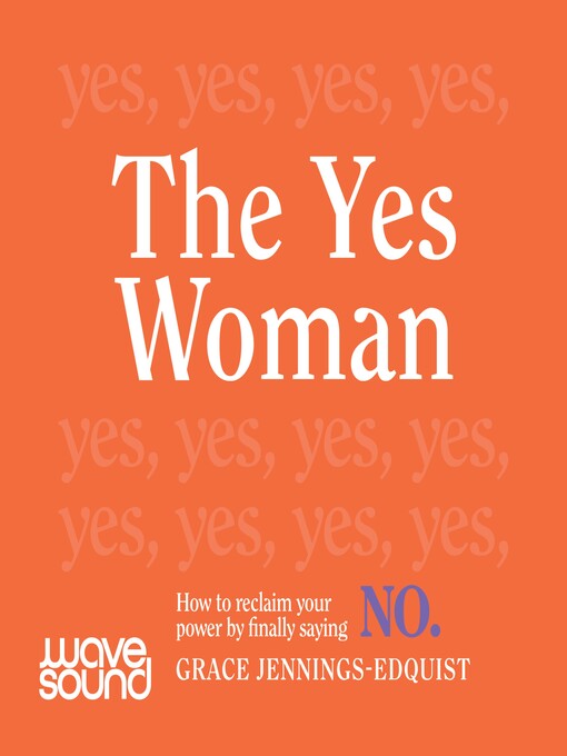 Title details for The Yes Woman by Grace Jennings-Edquist - Available